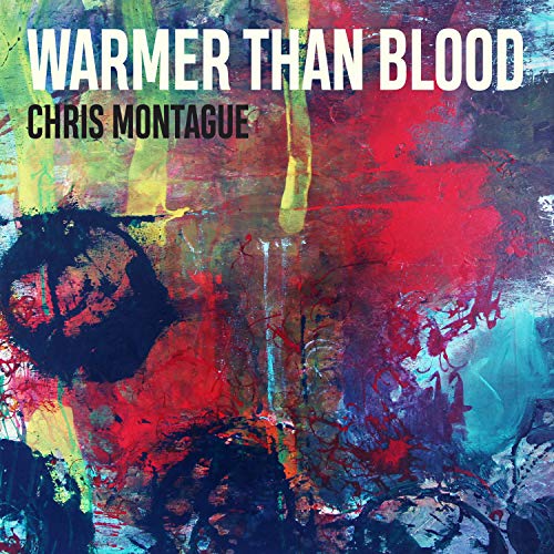 CHRIS MONTAGUE - WARMER THAN BLOOD - CD image 1