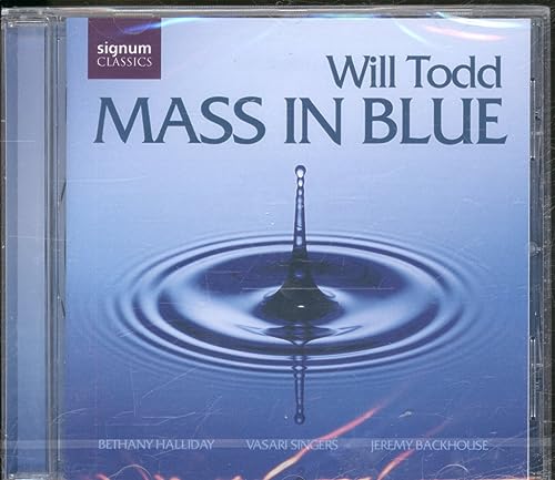 Will Todd - Mass in Blue Anthems (Vasari Singers Backhouse) - CD image 1