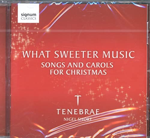 TENEBRAE - WHAT SWEETER MUSIC: CAROLS & SONGS FOR CHRISTM - CD ALBUM image 1
