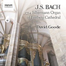 DAVID GOODE - J.S. BACH: 1714 SILBERMANN ORGAN OF FREIBERG C - CD ALBU image 1