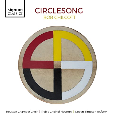 HOUSTON CHAMBER CHOI - CHILCOTT: CIRCLESONG - CD ALBUM image 1