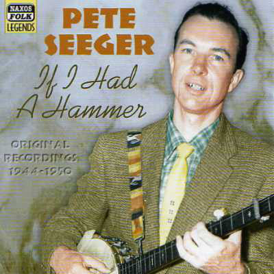 Pete Seeger - If I Had a Hammer: Original Recordings 1944-1950 - CD image 1