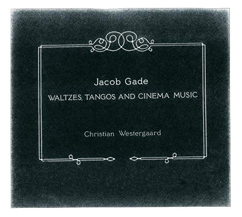 Jacob Gade - : Waltzes Tangos and Cinema Music - CD image 1
