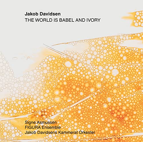 Figura Ensemble - Jakob Davidsen: The World Is Babel and Ivory - CD image 1