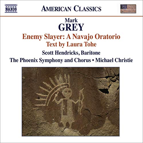 Scott Hendricks - Mark Grey: Enemy Slayer: A Navajo Oratorio - CD image 1