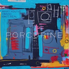 Porcupine - What Youve Heard Isnt Real - CD image 1