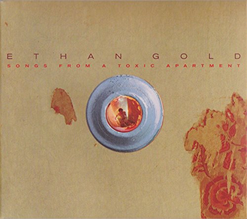 Ethan Gold - Songs from a Toxic Apartment - CD