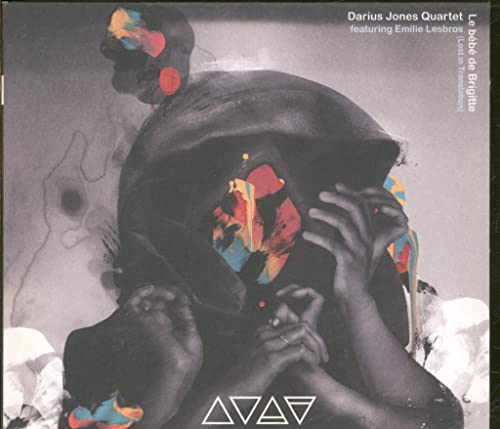 Darius Jones Quartet - Le Bebe De Brigitte (Lost In Translation) - CD image 1