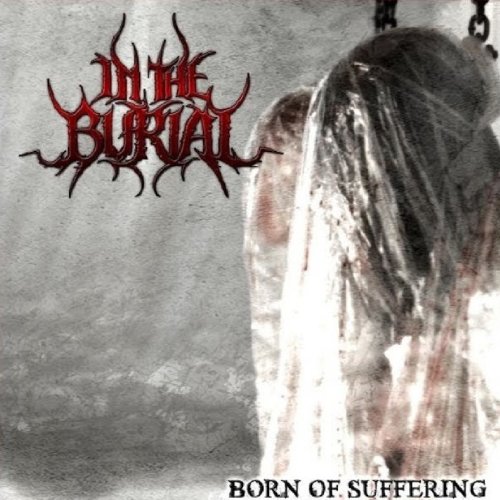 IN THE BURIAL - BORN OF SUFFERING - CD image 1