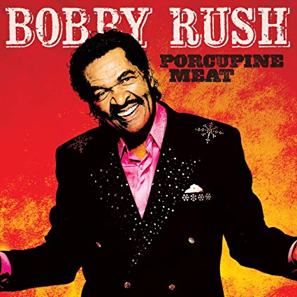 Bobby Rush - Porcupine Meat - CD image 1