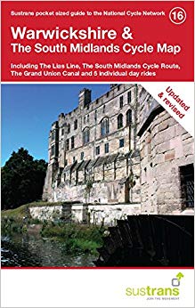 Warwickshire & The South Midlands Cycle Map : Including The Lias Line, The South Midlands Cycle Route, The Grand Union Canal and 5 Individual Day Rides