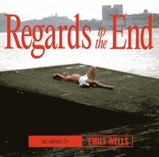 EMILY WELLS - REGARDS TO THE END - CD image 1