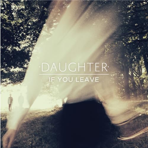 Daughter - If You Leave - CD image 1