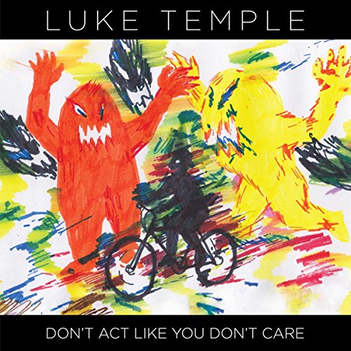 LUKE TEMPLE - DONT ACT LIKE YOUDONT CARE 08- - CD