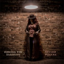 SKYLAR ROGERS - AMONG THE INSANITY - CD image 1