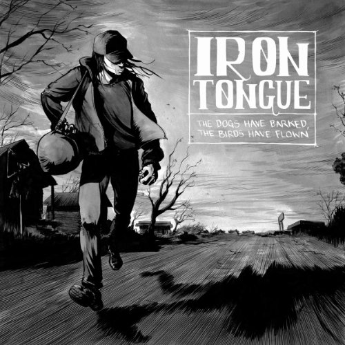 Iron Tongue - Dogs Have Barked, The Birds Have Flown - CD image 1