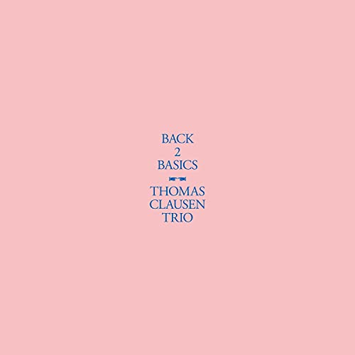 THOMAS CLAUSEN TRIO - BACK 2 BASICS - CD image 1