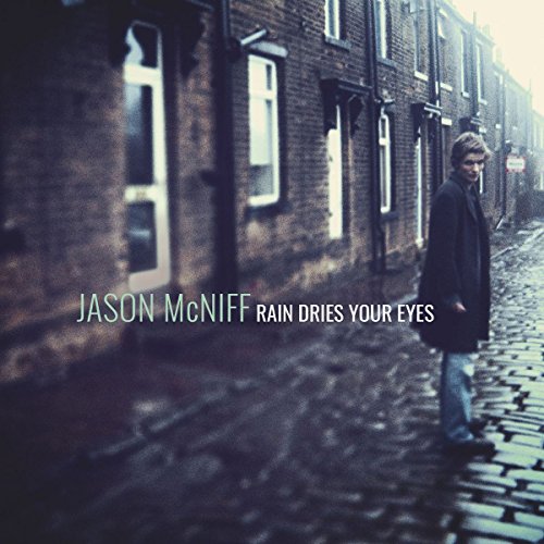 JASON MCNIFF - RAIN DRIES YOUR EYES - CD image 1