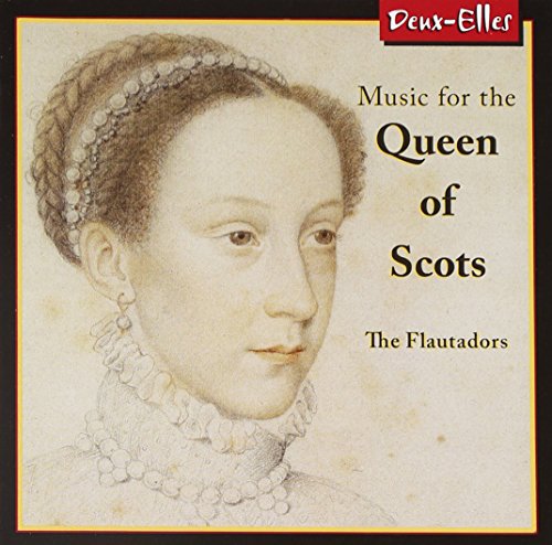 FLAUTADORS - MUSIC FOR THE QUEEN OF SCOT - CD image 1