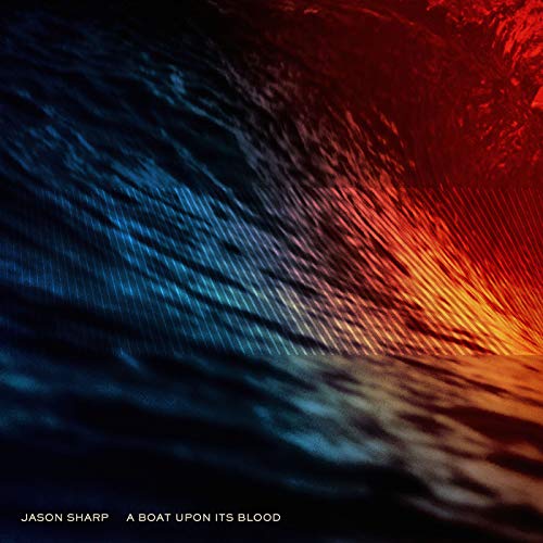 Jason Sharp - A Boat Upon Its Blood - CD image 1