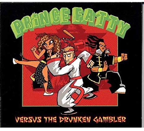 Prince Fatty Versus the Drunken Gambler