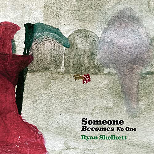 RYAN SHELKETT - SOMEONE BECOMES NO ONE - MC - Cassette