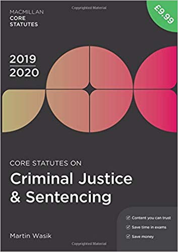 Core Statutes on Criminal Justice & Sentencing 2019-20