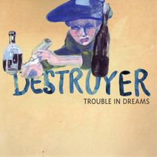 DESTROYER - TROUBLE IN DREAMS - CD image 1