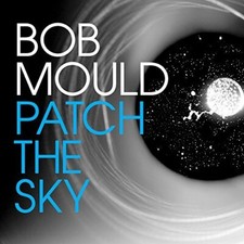 Bob Mould - Patch The Sky - CD image 1