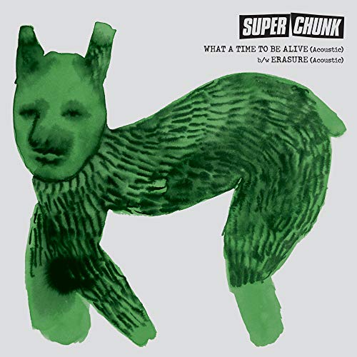 SUPERCHUNK - WHAT A TIME TO BE ALIVE (ACOUSTIC) / ERASURE - Vinyl Rec image 1