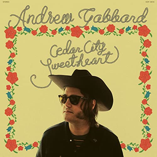 Andrew Gabbard  - Cedar City Sweetheart CD (PREORDER FOR RELEASE DATE image 1
