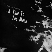 GHOST FUNK ORCHESTRA - A TRIP TO THE MOON - CD image 1