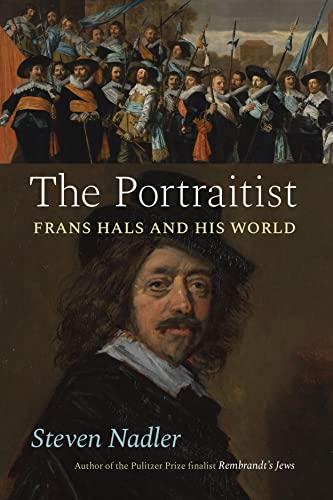 The Portraitist : Frans Hals and His World