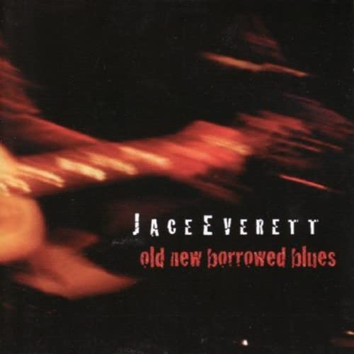 Jace Everett_ - JACE EVERETT / OLD NEW BORROWED BLUES - COMPACT DISC image 1