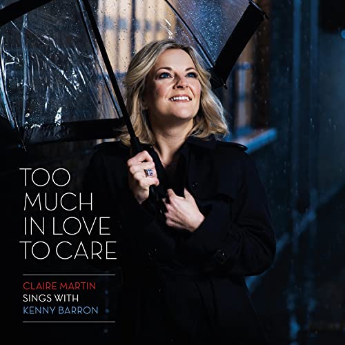 Claire Martin - Too Much in Love to Care - CD image 1