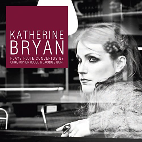 Christopher Rouse - Katherine Bryan Plays Flute Concertos By ... - CD image 1