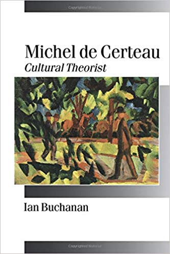 Michel de Certeau : Cultural Theorist