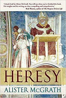 Heresy : A History of Defending the Truth