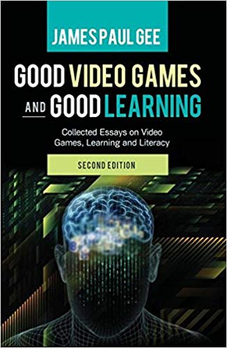 Good Video Games and Good Learning : Collected Essays on Video Games, Learning and Literacy, 2nd Edition : 27