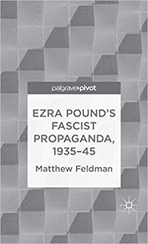 Ezra Pound's Fascist Propaganda, 1935-45