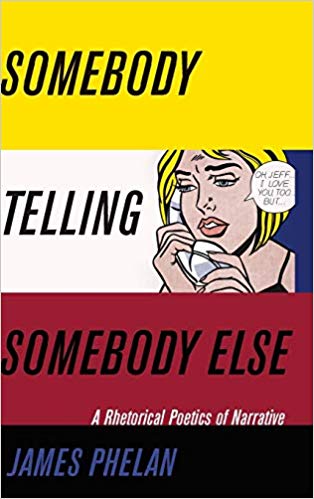 Somebody Telling Somebody Else : A Rhetorical Poetics of Narrative