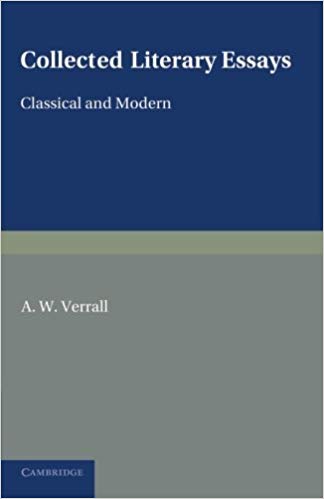 Collected Literary Essays : Classical and Modern