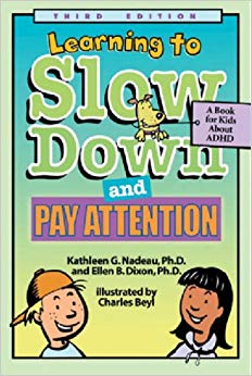 Learning to Slow Down and Pay Attention : A Book for Kids About ADHD