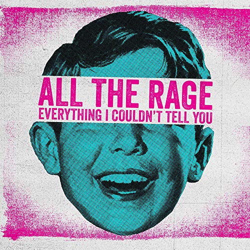 All the Rage - Everything I Couldnt Tell You - CD