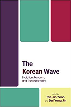 The Korean Wave : Evolution, Fandom, and Transnationality