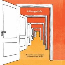 Pal Angelskar - Cellar Door Was Open, I Could Never Stay Away - CD image 1