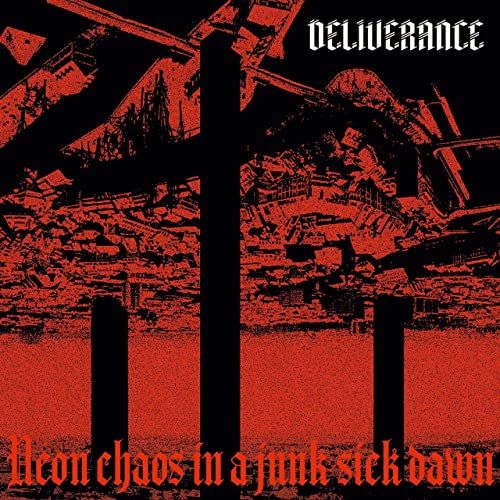DELIVERANCE - NEON CHAOS IN A JUNK SICK DAWN - CDD image 1