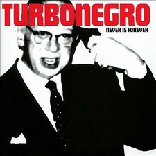 Turbonegro - Never Is Forever - CD image 1