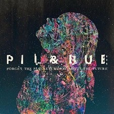 Pil & Bue - Forget The Past, Let's Worry About The Future - CD image 1
