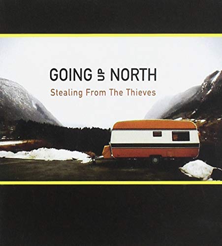 Going Up North - Stealing from the Thieves - CD image 1